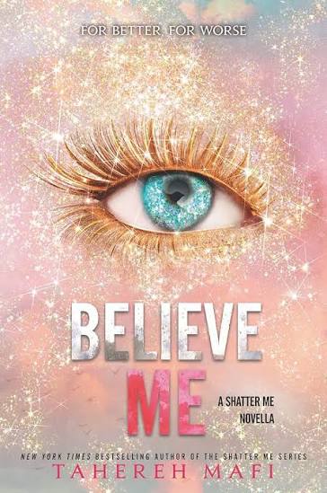 Believe me - Tahereh Mafi