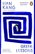Greek Lessons: A Novel – Han Kang