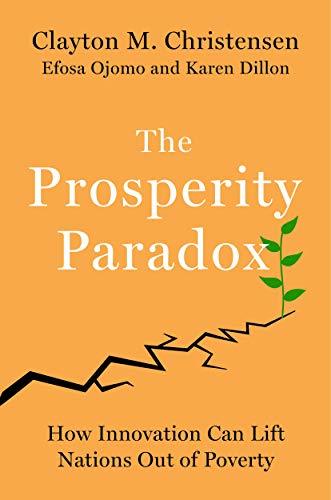 The Prosperity Paradox – Clayton M. Christensen