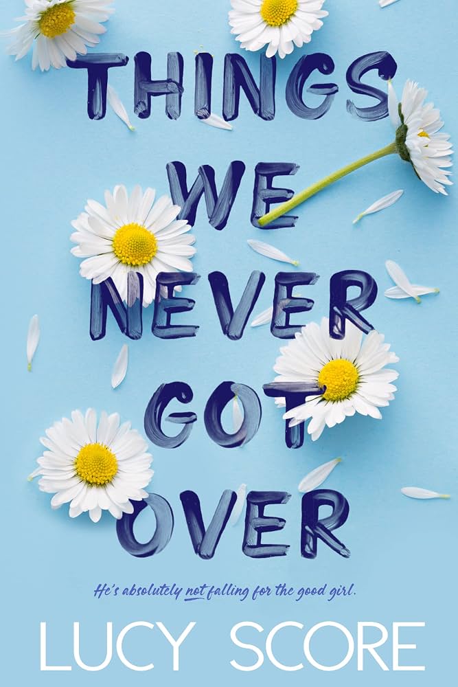 Things we never got over - Lucy Score