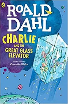 Charlie and the Great Glass Elevator – Roald Dahl