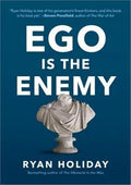 Ego Is the Enemy – Ryan Holiday