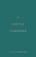 A Gentle Reminder by Bianca