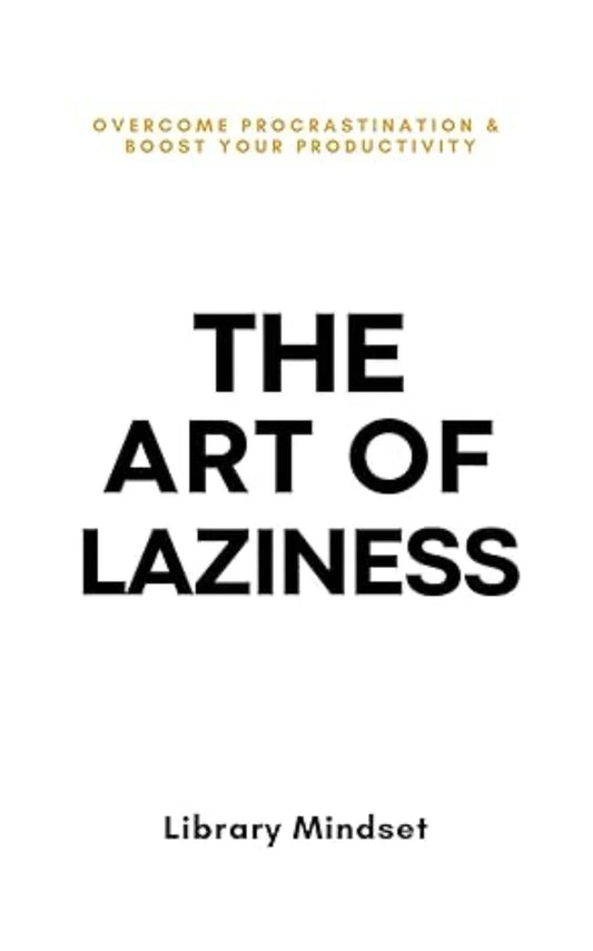 The Art of Laziness – Library Mindset
