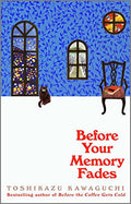 before your memory fades Toshikazu Kawaguchi