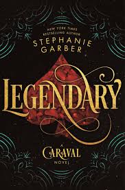 Legendary – Stephanie Garber