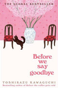 Before We Say Goodbye – Toshikazu Kawaguchi