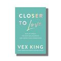 Closer To Love: Vex King