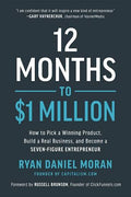 12 months to $1 million - Ryan Daniel Moran