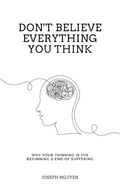 Don't Believe Everything You Think – Joseph Nguyen