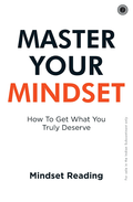 Master Your Mindset – Book by Mindset Reading