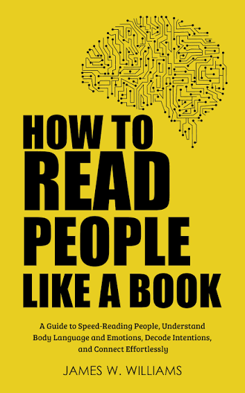 How to Read People Like a Book – James W. Williams