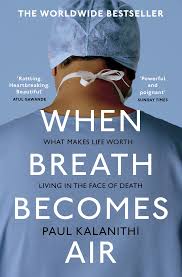 When Breath Becomes Air By Paul Kalanithi