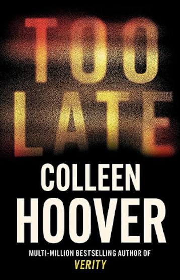 Too Late: Colleen Hoover