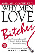 Why Men Love Bitches – Sherry Argov