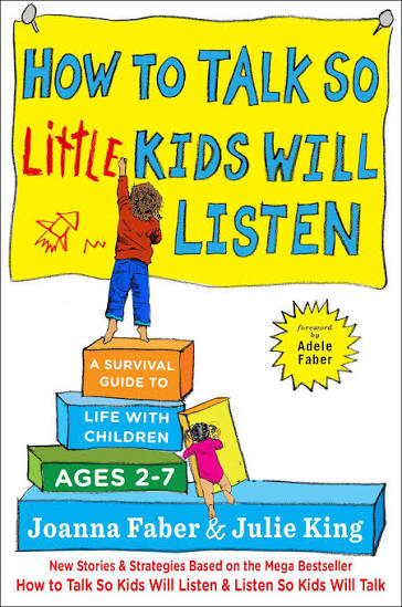 How To Talk So Kids Will Listen – Adele Faber and Elaine Mazlish