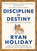 Discipline Is Destiny – Ryan Holiday